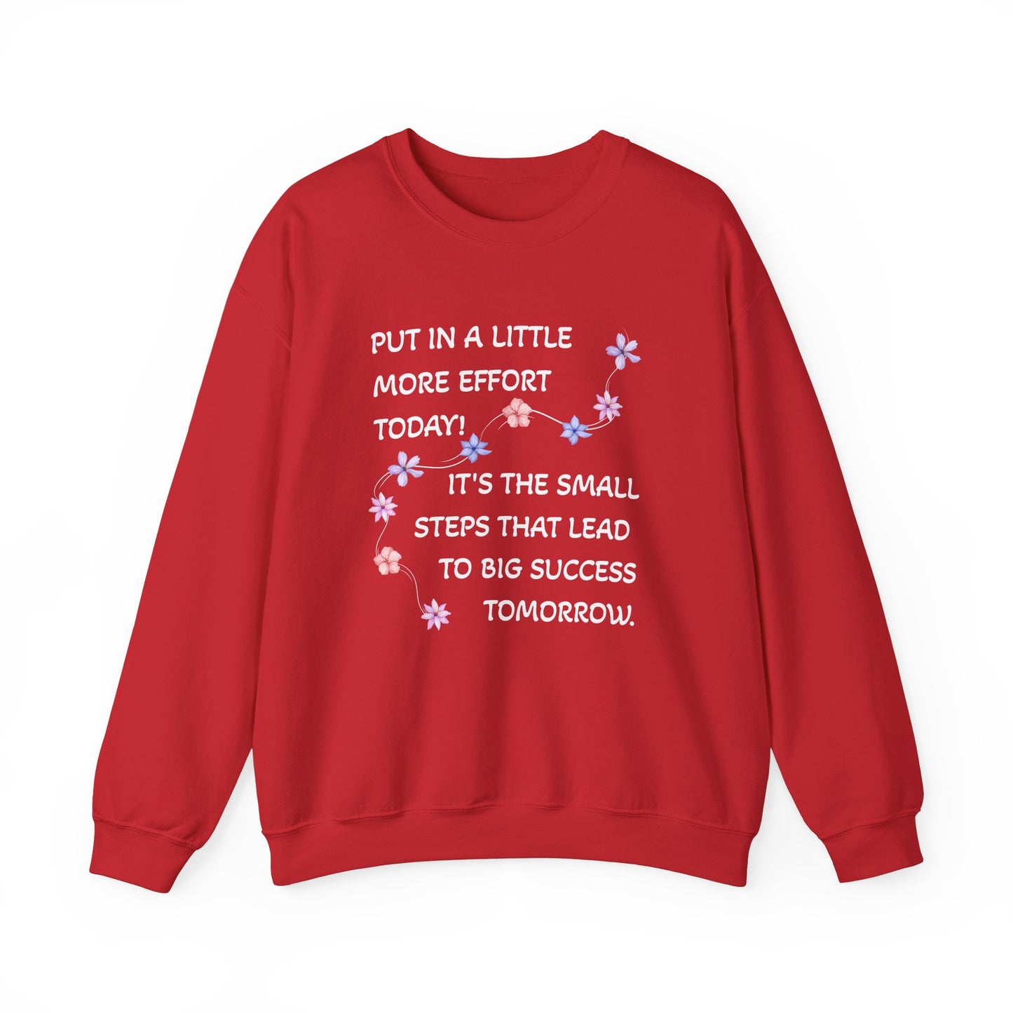 Put A Little Effort Today! | Motivational Guide | Flower petals |Sweatshirt