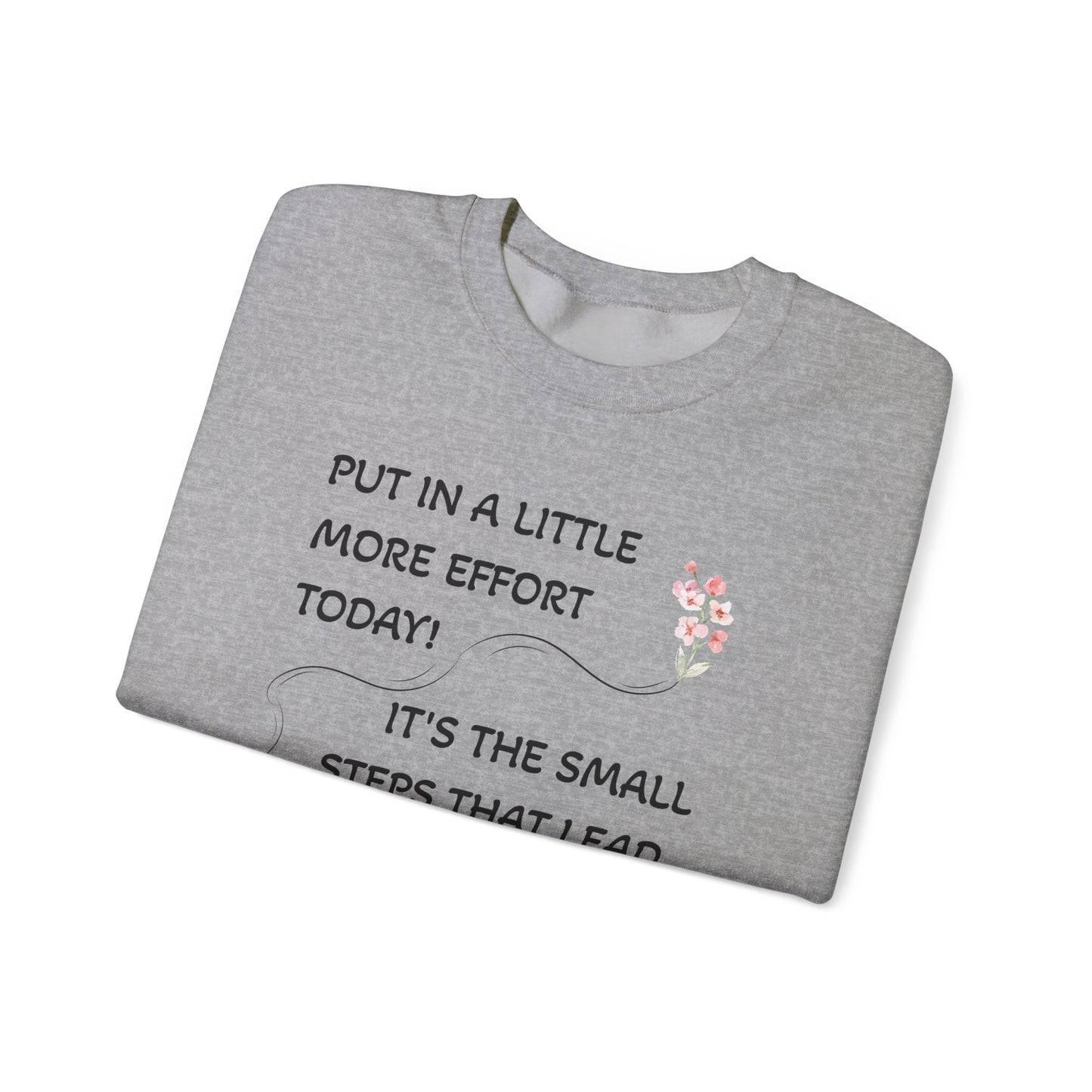 Put A Little Effort Today! | Motivational Guide | Sweatshirt