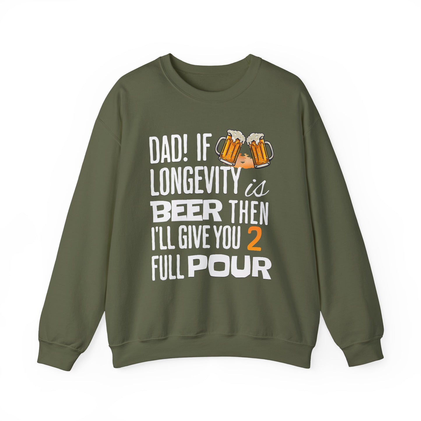 If Longevity Is Beer | Dad's | Sweatshirt