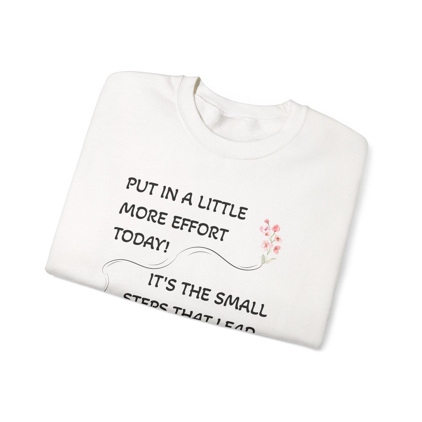 Put A Little Effort Today! | Motivational Guide | Sweatshirt