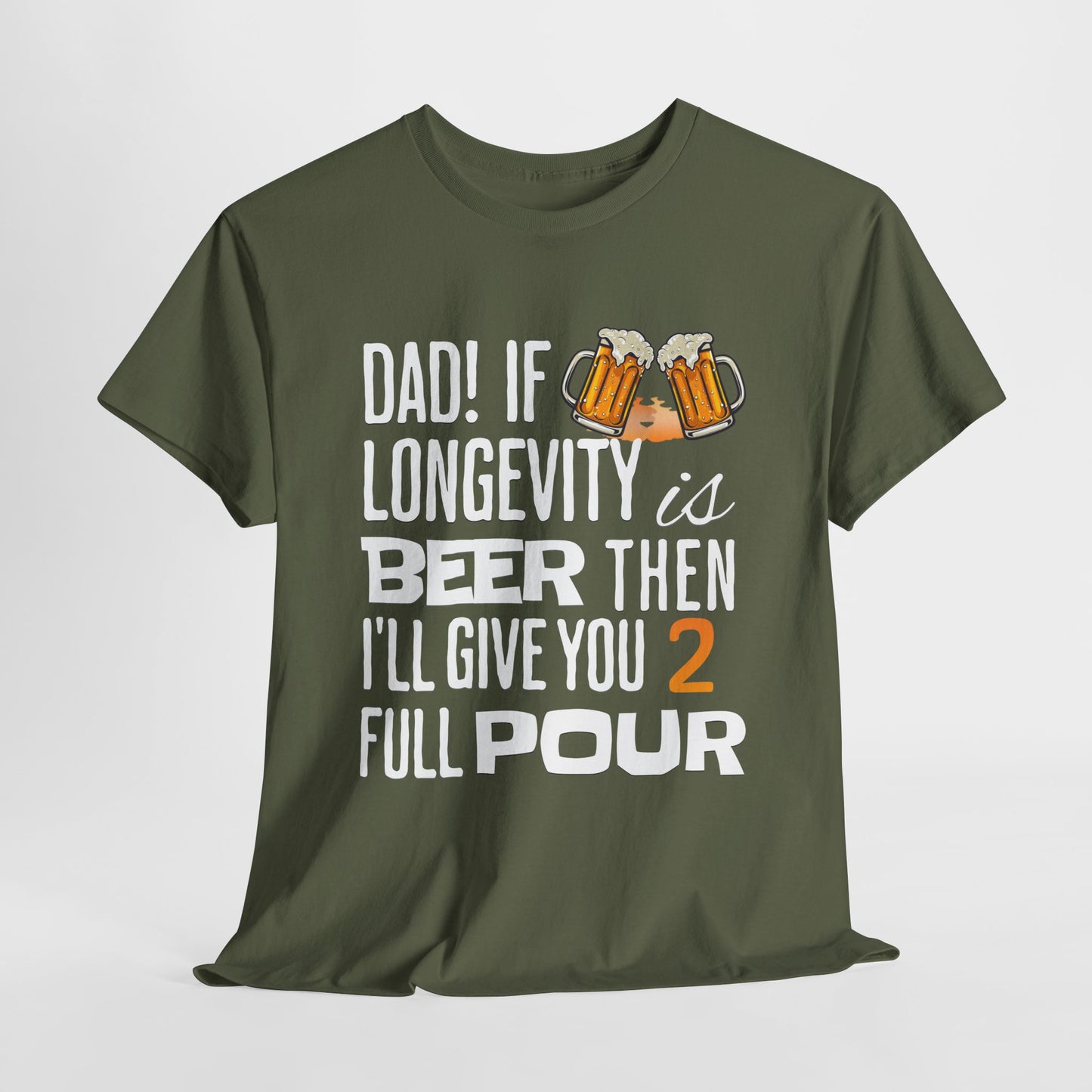 If Longevity Is Beer | T-Shirt | For Dad