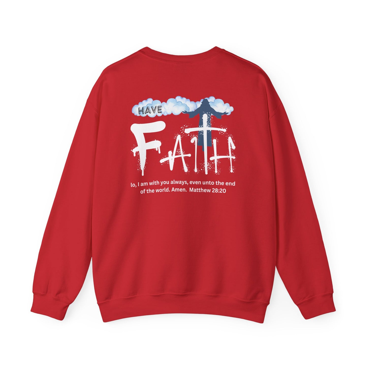 Have Faith | Lo, I'm With You | Inspirational | Sweatshirt (Back & Front Print)