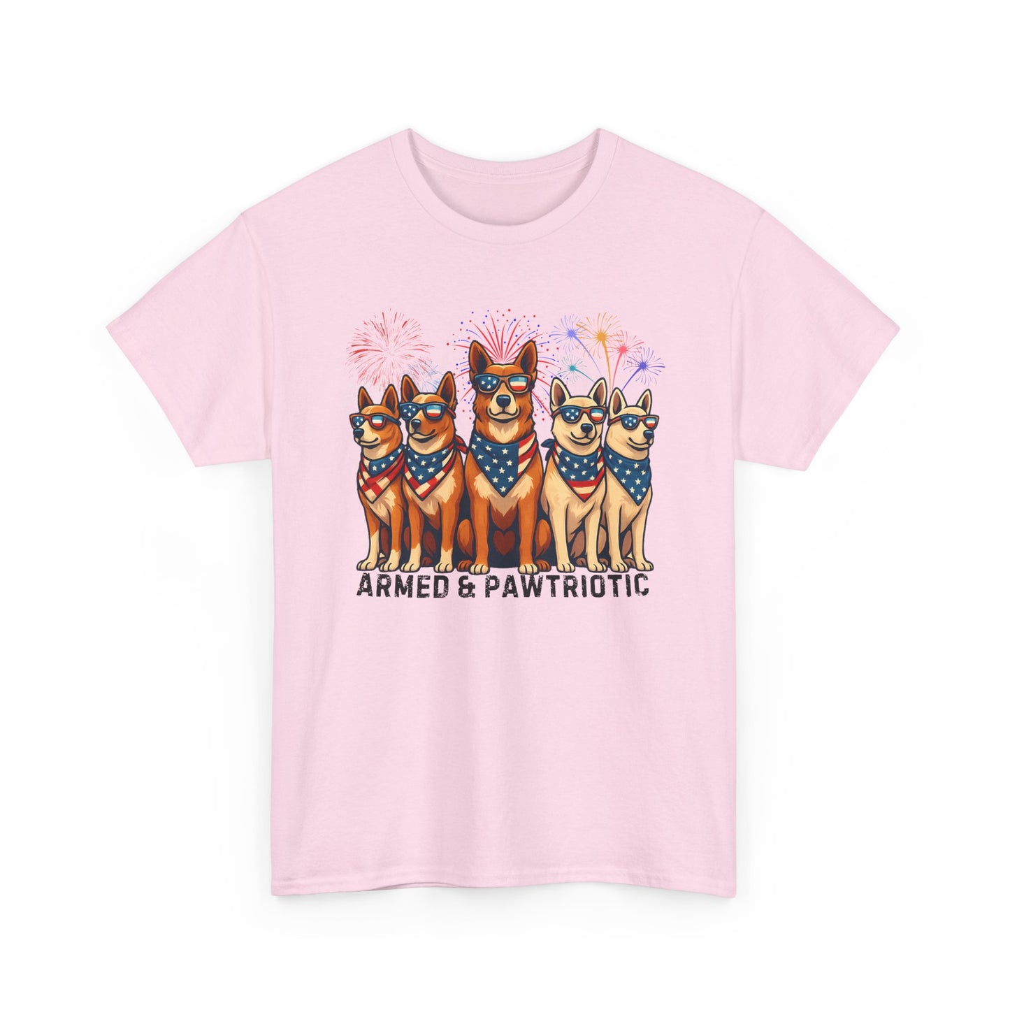 4th of July | Armed and Pawtriotic | Dog Friendly | T-Shirt