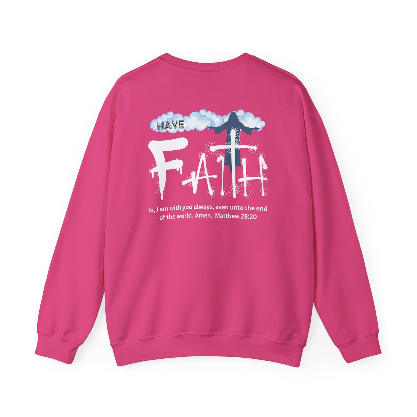 Have Faith | Lo, I'm With You | Inspirational | Sweatshirt (Back & Front Print)