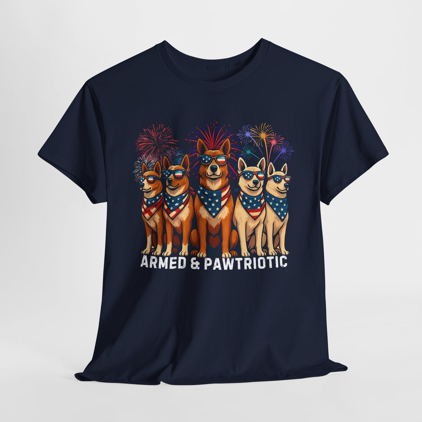 4th of July | Armed and Pawtriotic | Dog Friendly | T-Shirt