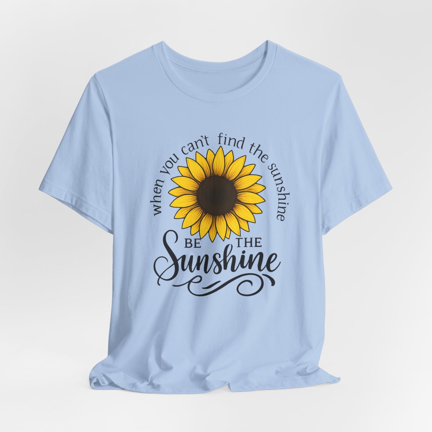 Be The Sunshine | T-Shirt