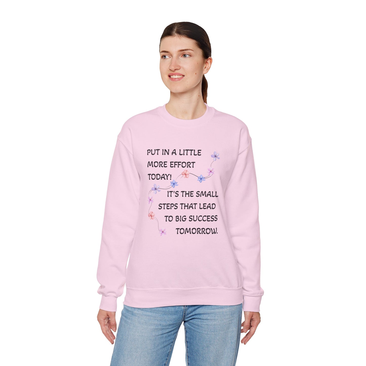 Put A Little Effort Today! | Motivational Guide | Flower petals |Sweatshirt