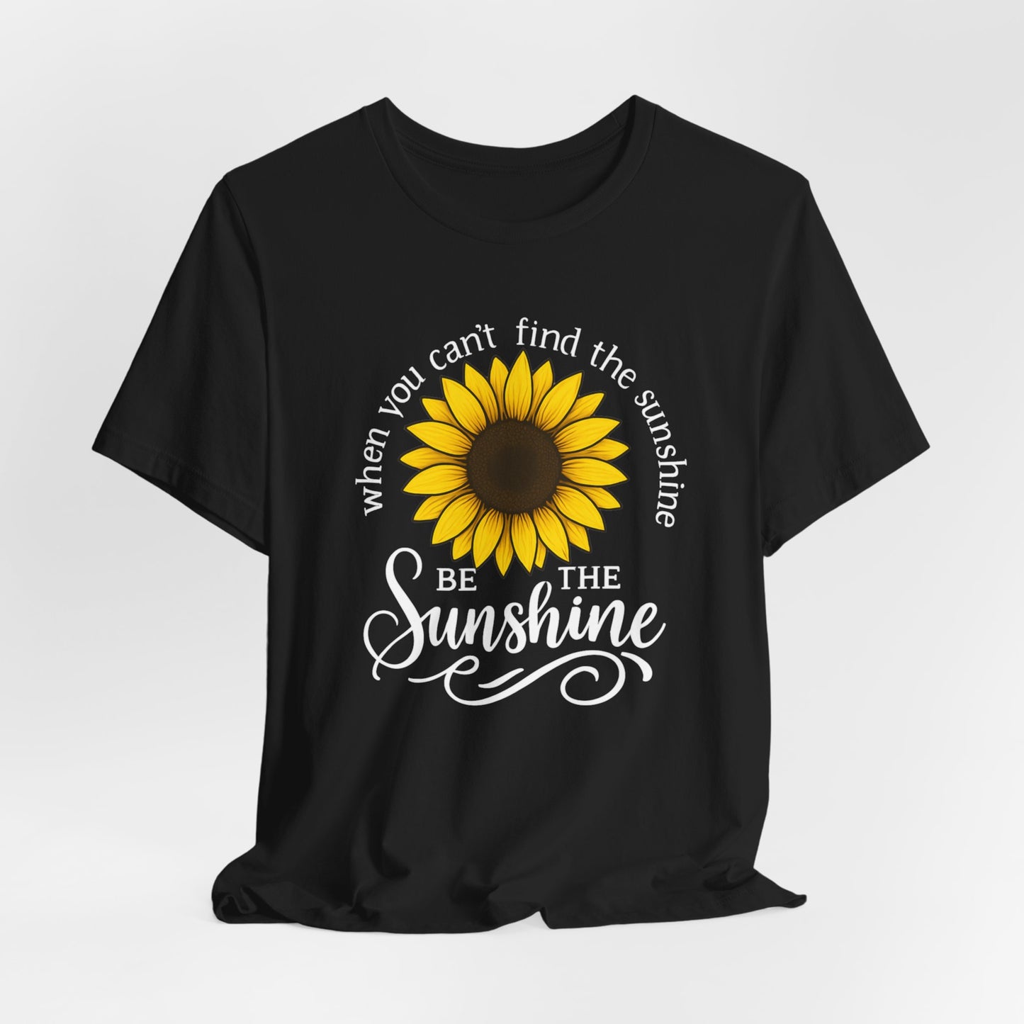 Be The Sunshine | T-Shirt