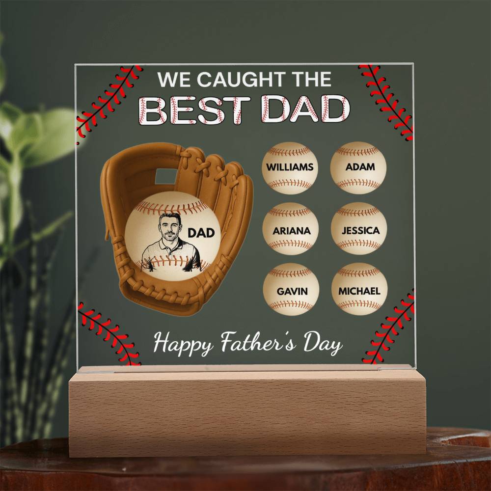Acrylic Square Plaque We Cacaught the best Dad