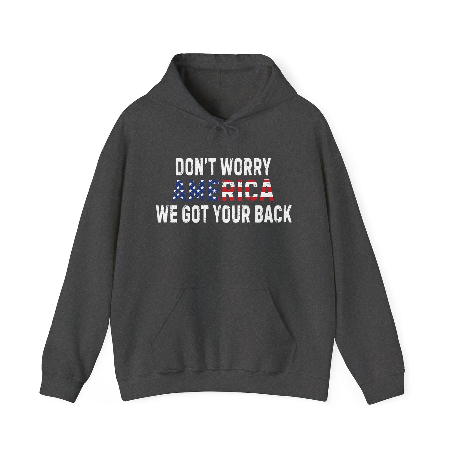 4th Of July | Don't Worry America| We Got Your Back| Hoodie