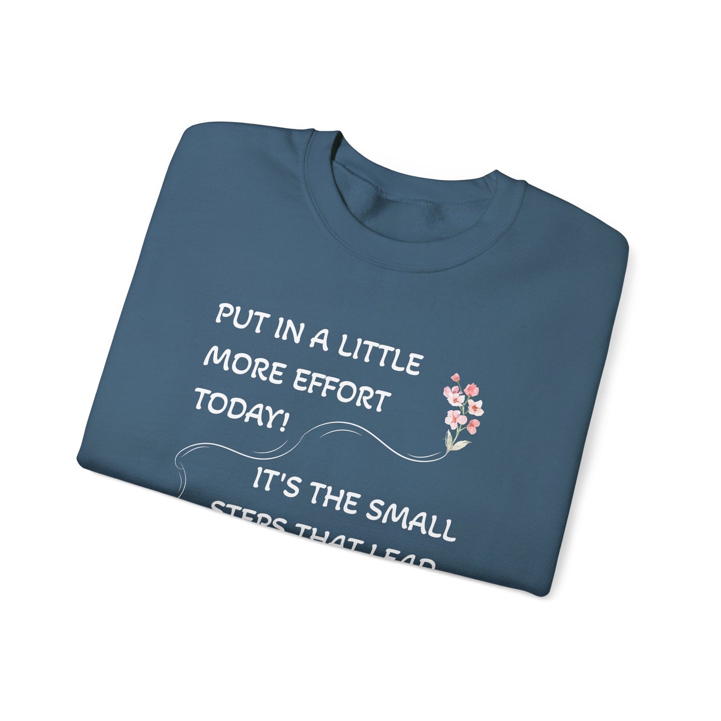 Put A Little Effort Today! | Motivational Guide | Sweatshirt
