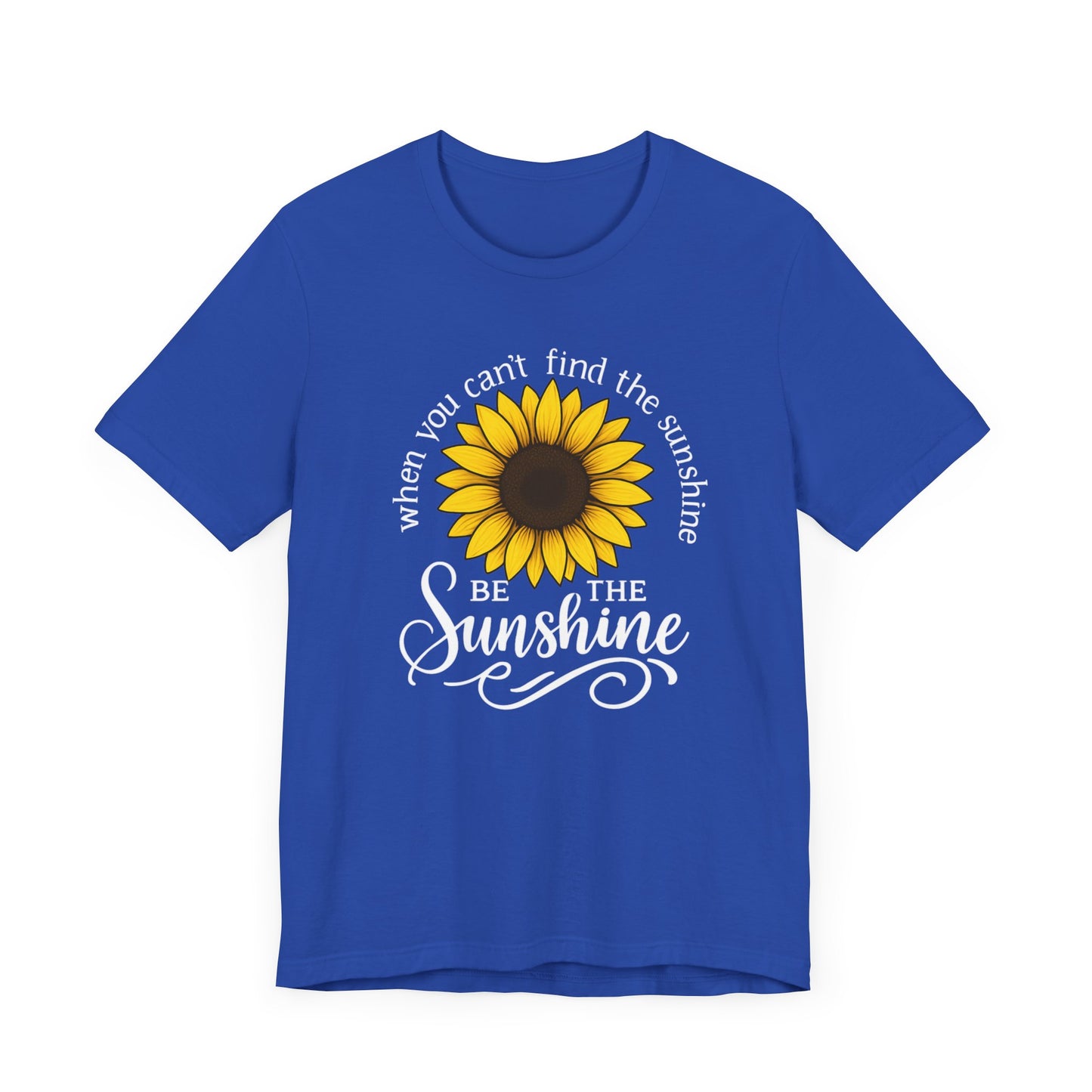 Be The Sunshine | T-Shirt