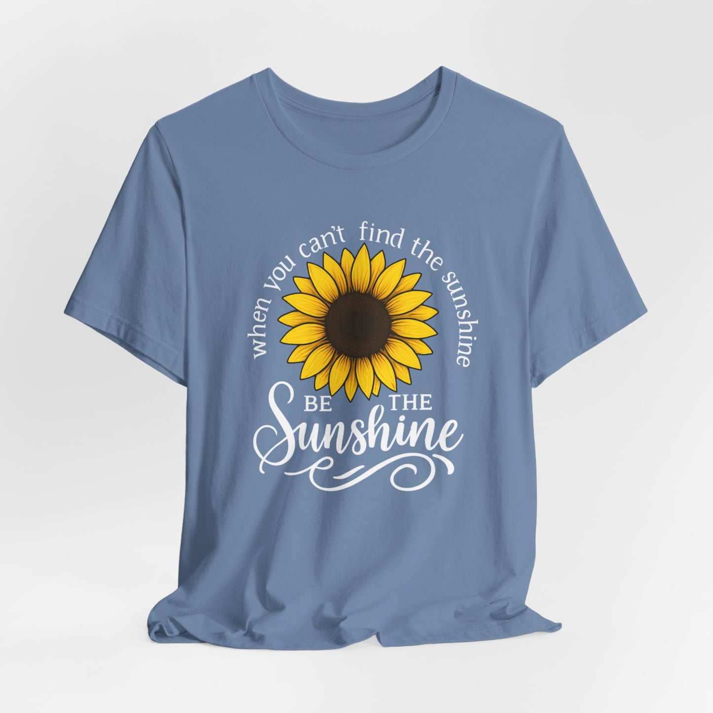Be The Sunshine | T-Shirt