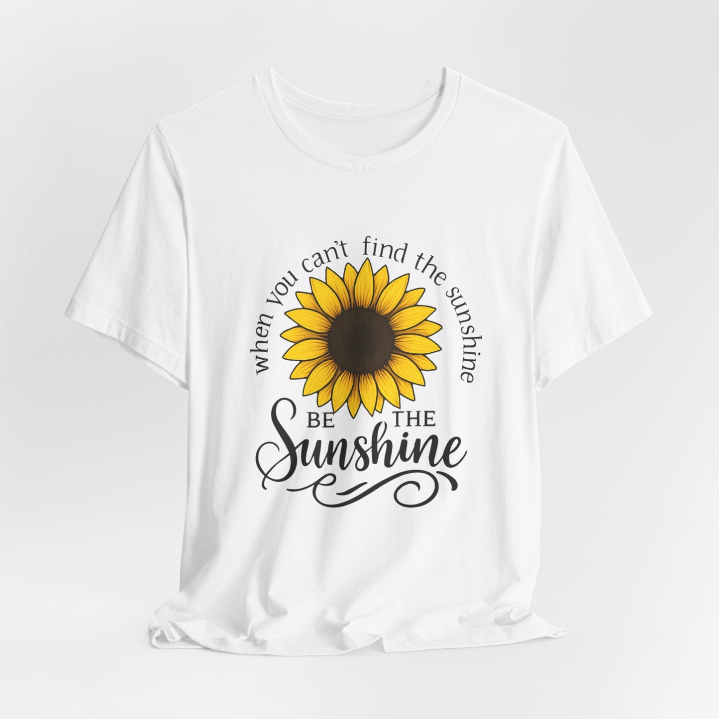 Be The Sunshine | T-Shirt