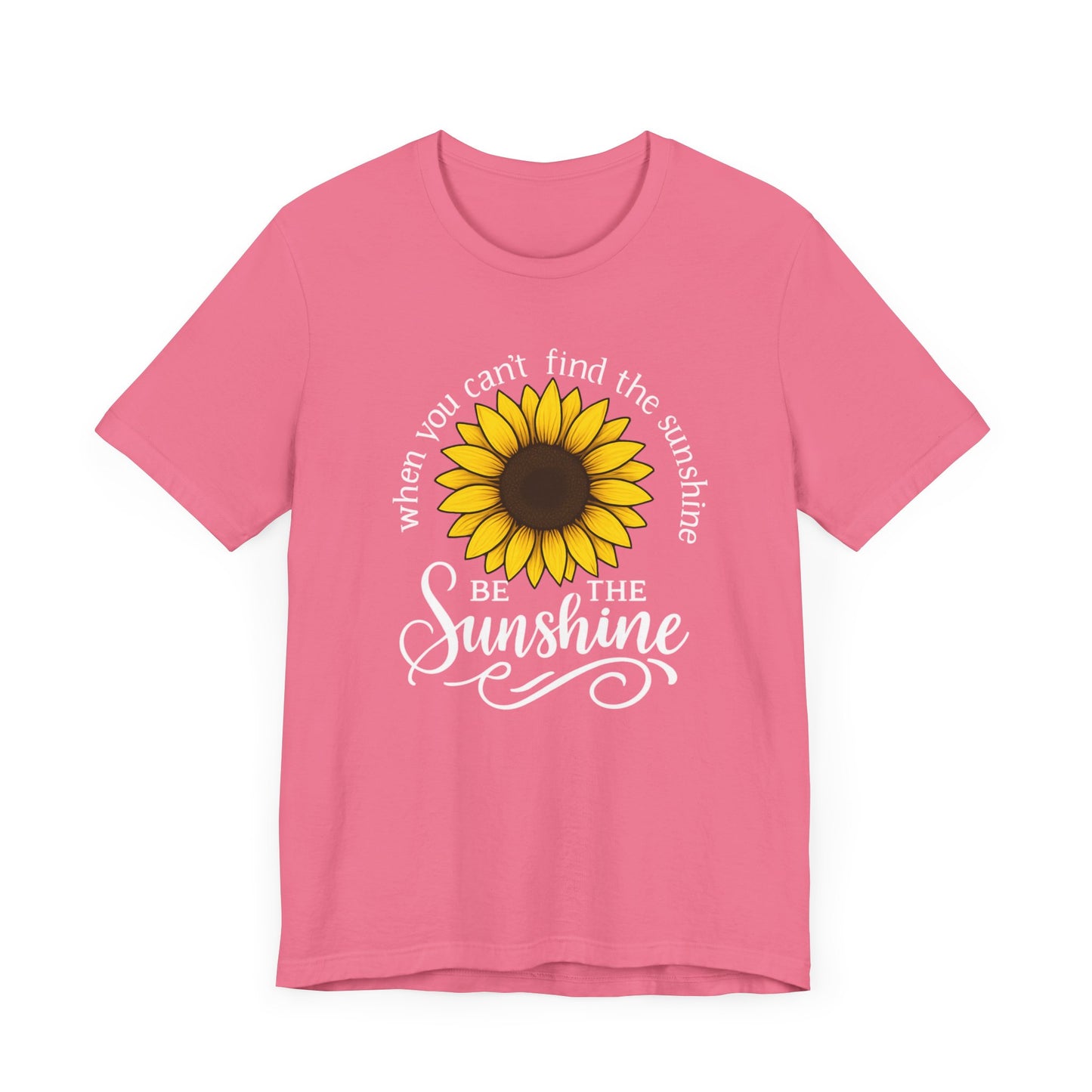 Be The Sunshine | T-Shirt