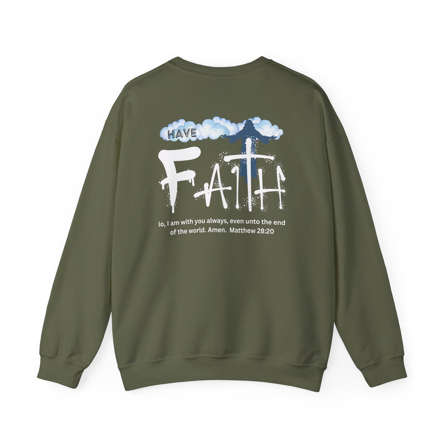 Have Faith | Lo, I'm With You | Inspirational | Sweatshirt (Back & Front Print)