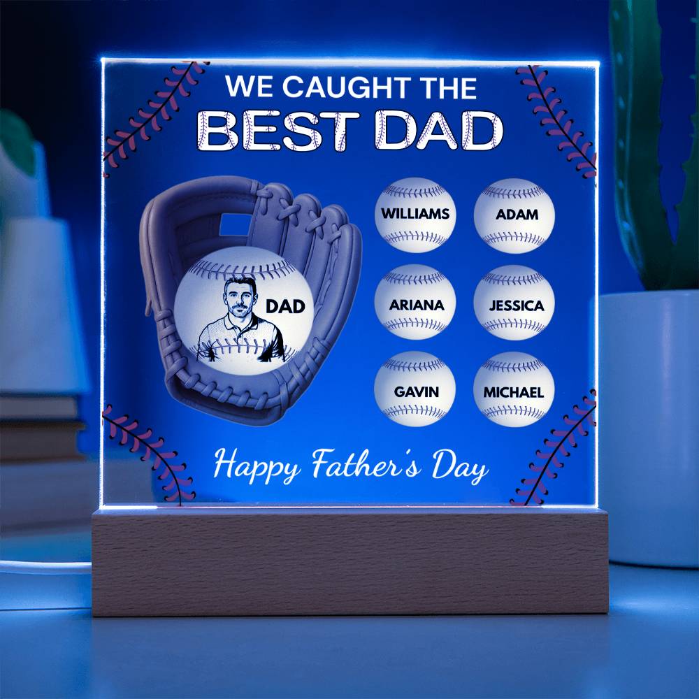 Acrylic Square Plaque We Cacaught the best Dad