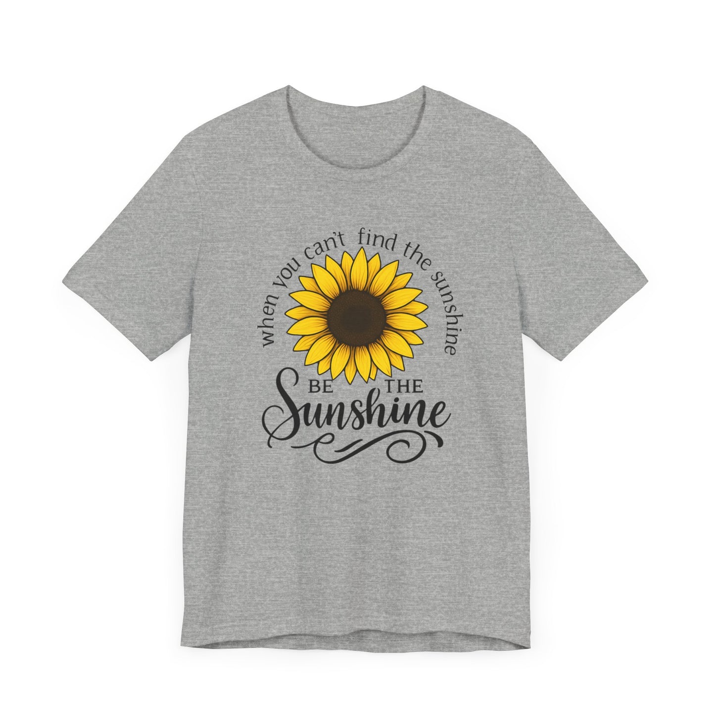 Be The Sunshine | T-Shirt