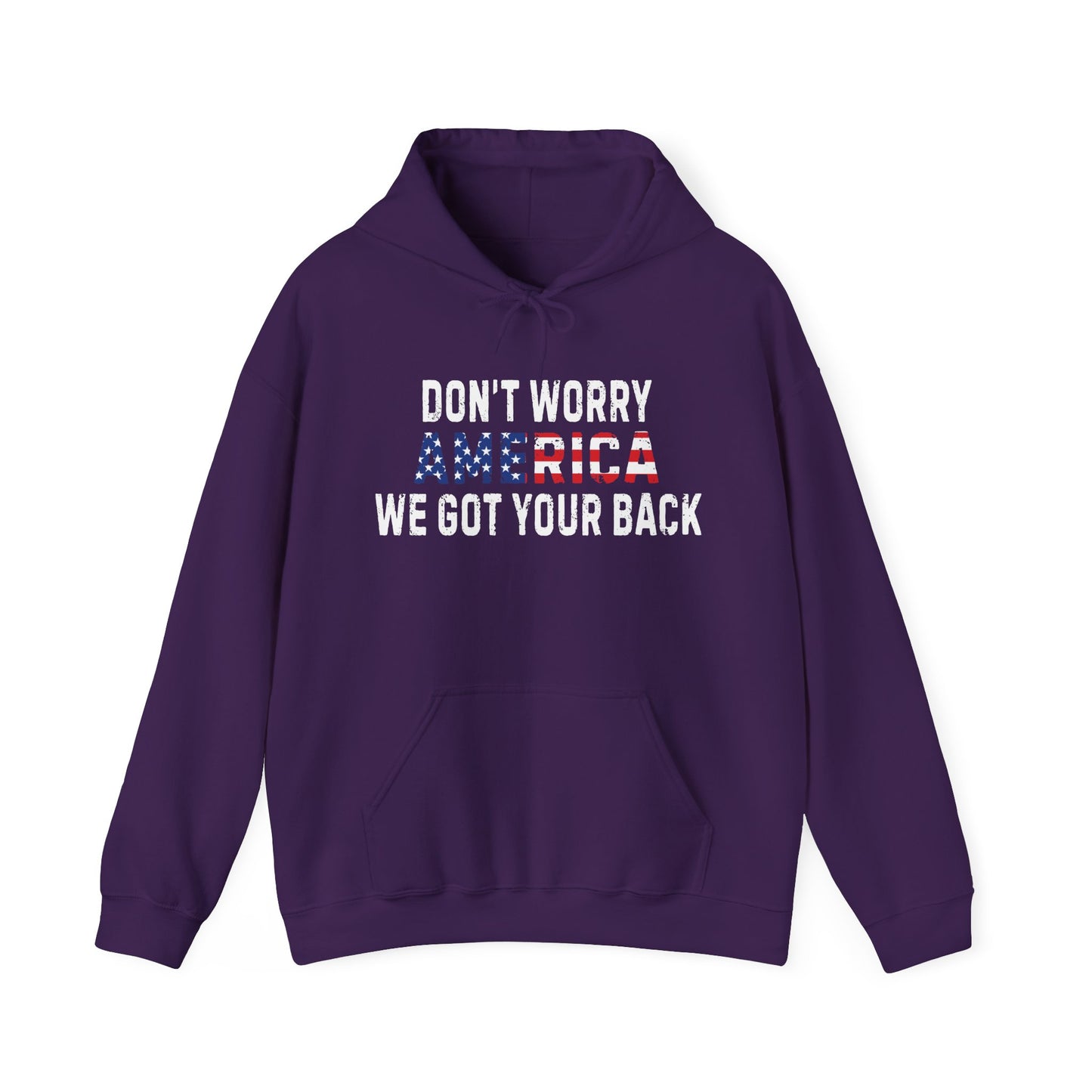 4th Of July | Don't Worry America| We Got Your Back| Hoodie