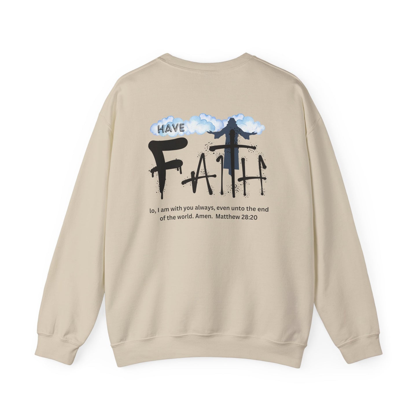 Have Faith | Lo, I'm With You | Inspirational | Sweatshirt (Back & Front Print)