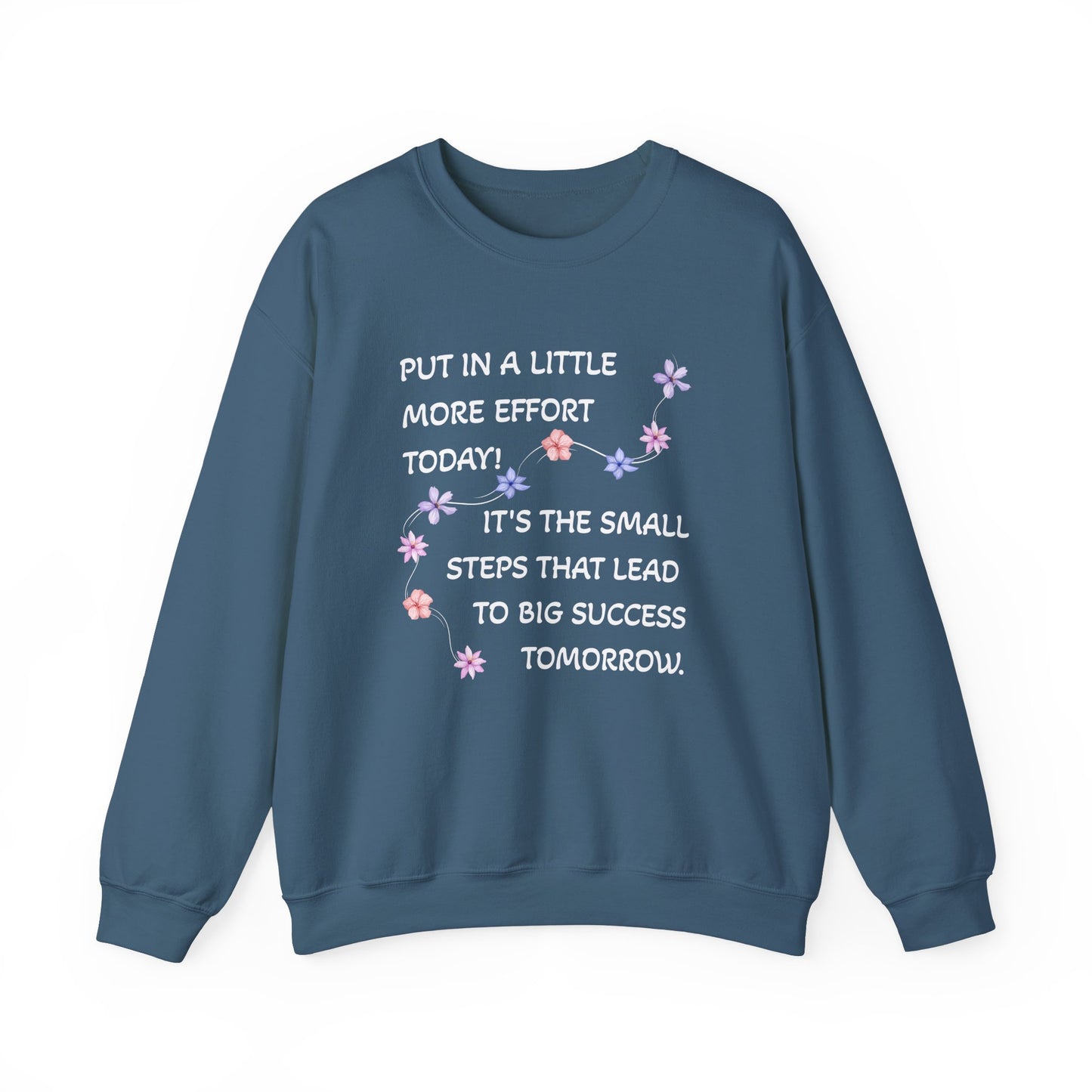 Put A Little Effort Today! | Motivational Guide | Flower petals |Sweatshirt