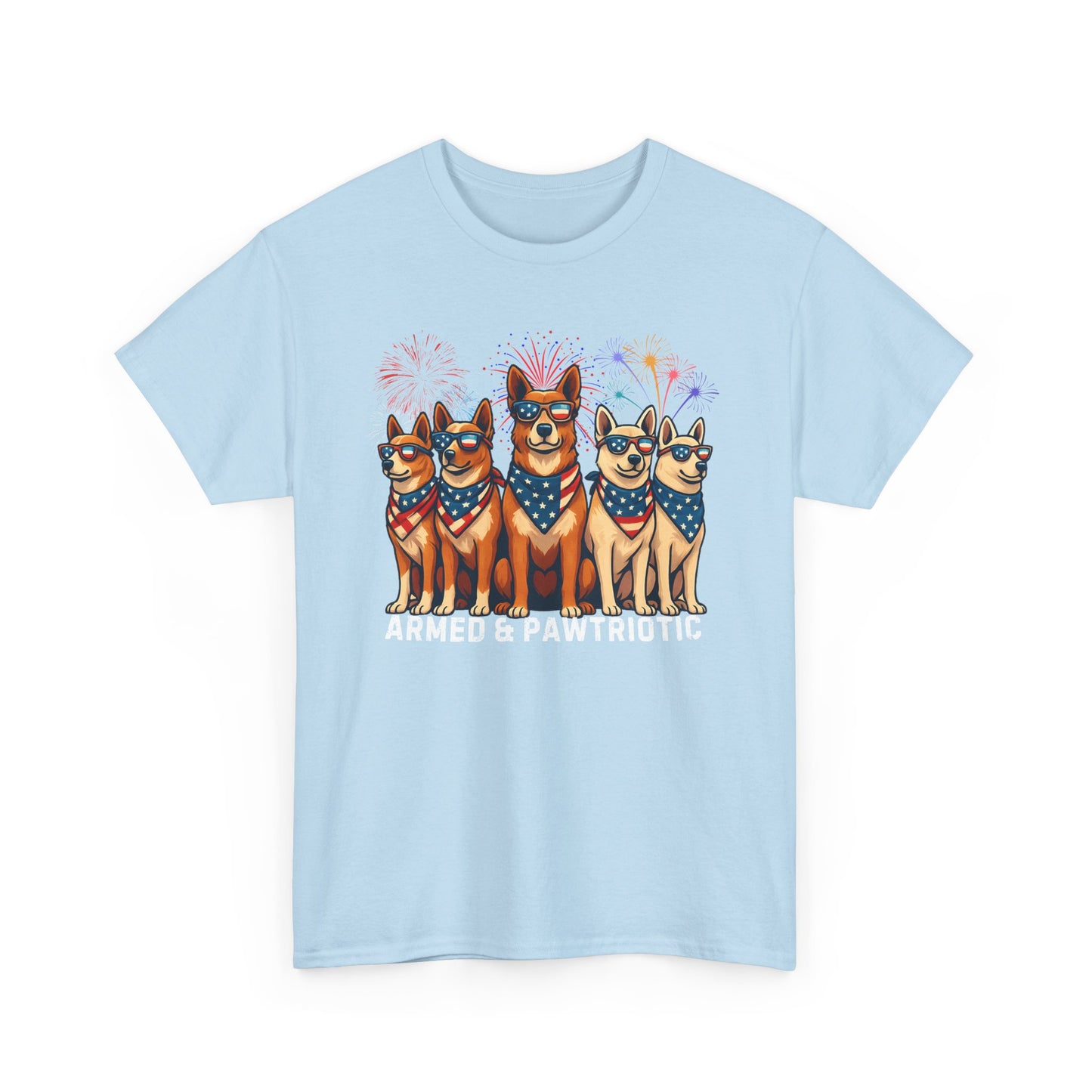 4th of July | Armed and Pawtriotic | Dog Friendly | T-Shirt