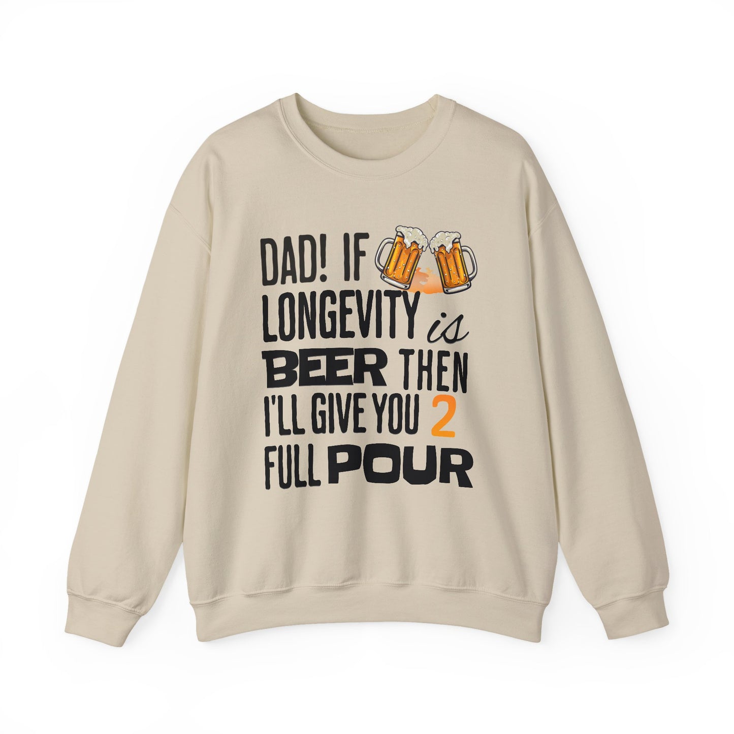 If Longevity Is Beer | Dad's | Sweatshirt