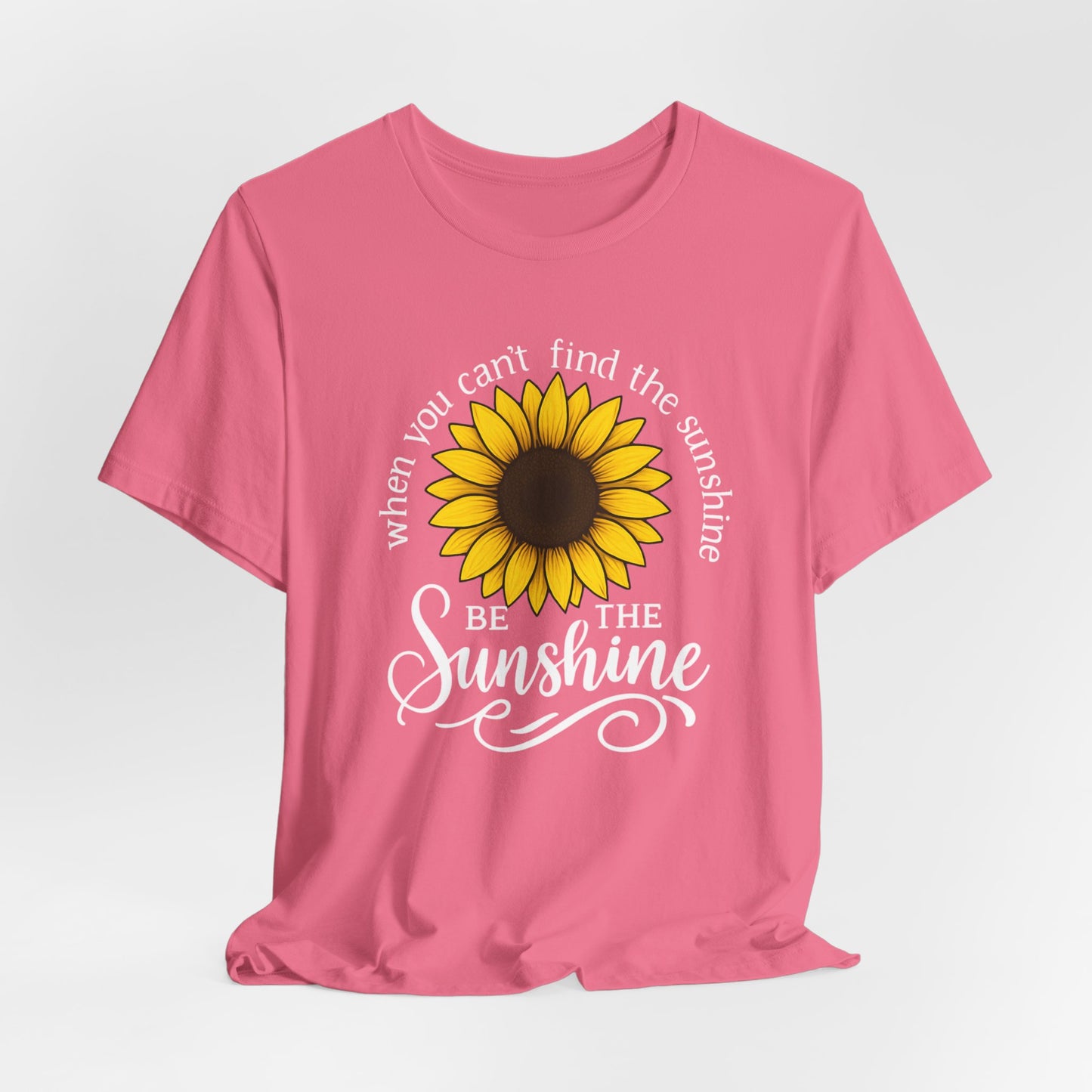 Be The Sunshine | T-Shirt