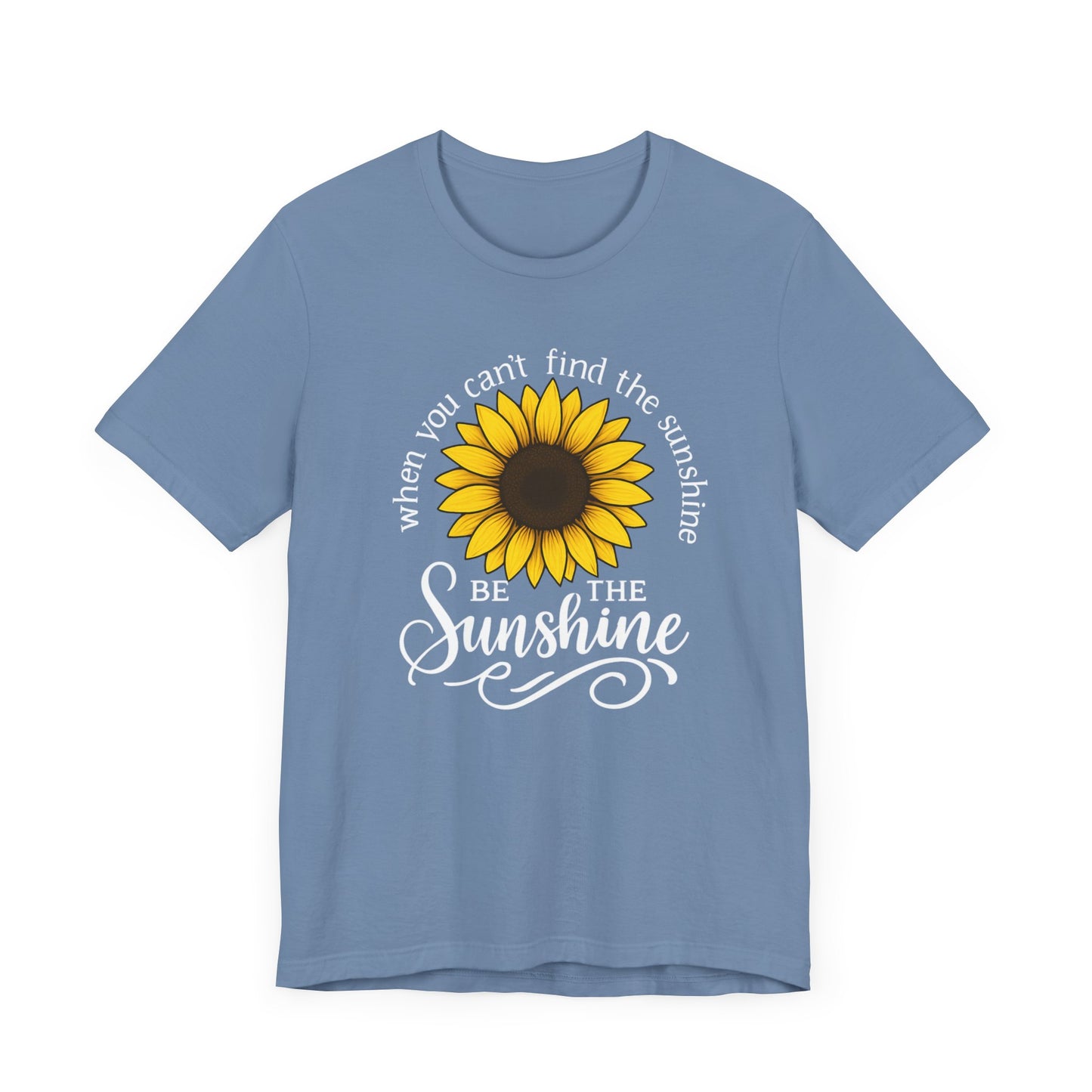 Be The Sunshine | T-Shirt