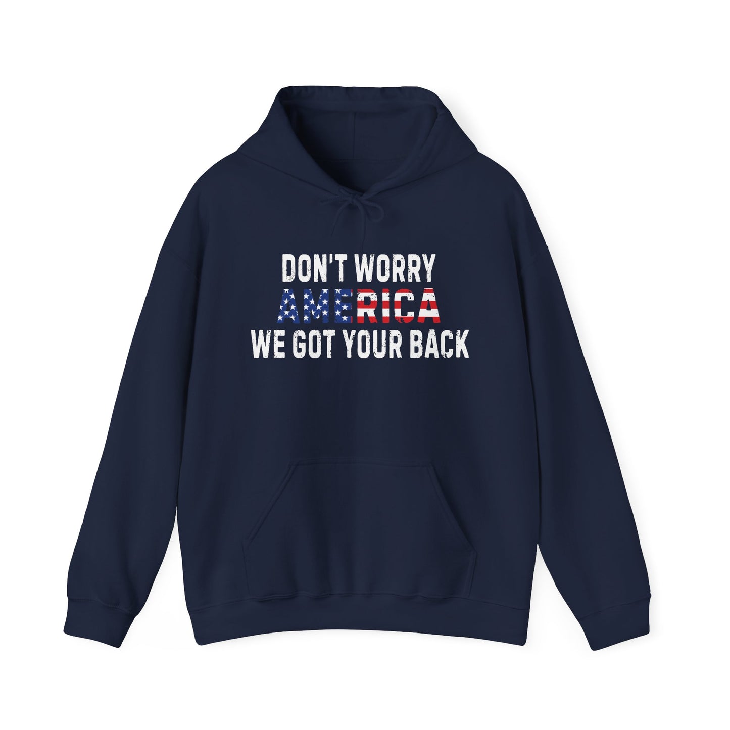 4th Of July | Don't Worry America| We Got Your Back| Hoodie