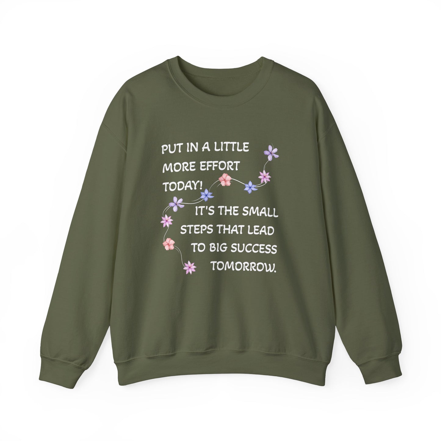 Put A Little Effort Today! | Motivational Guide | Flower petals |Sweatshirt