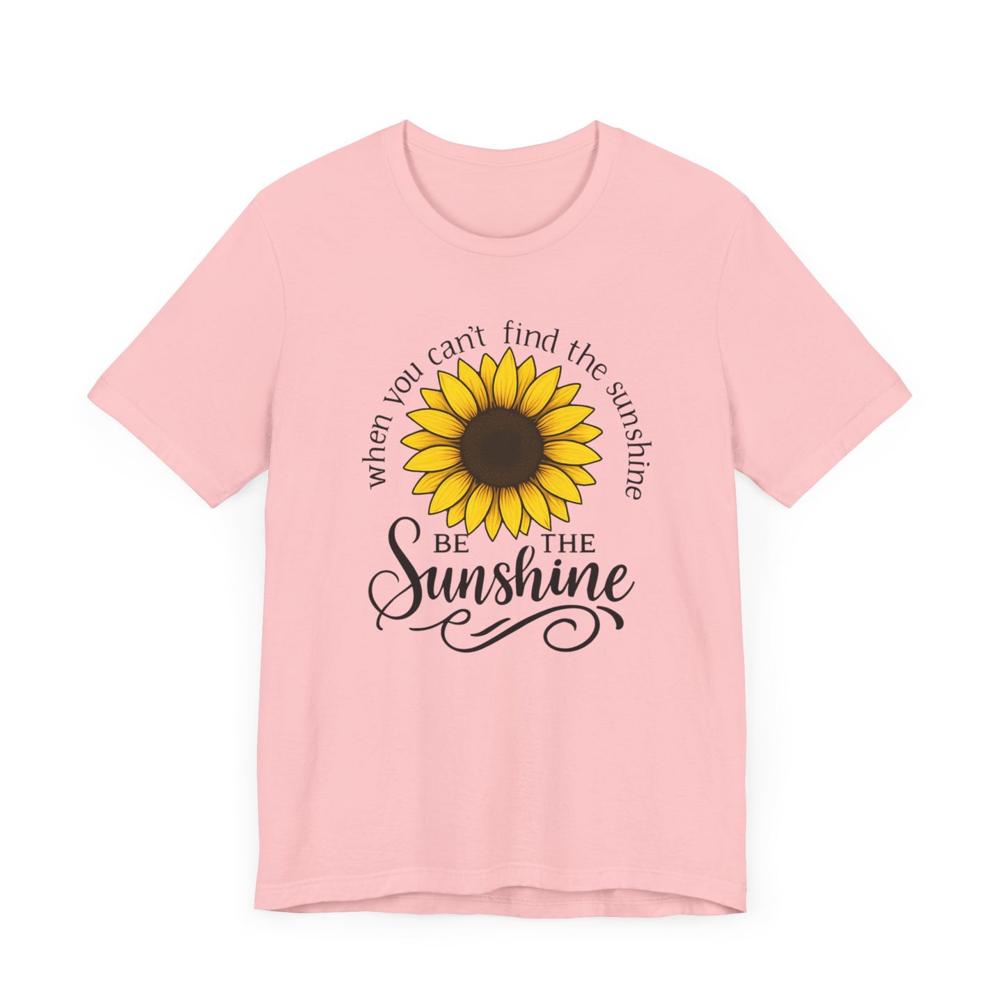 Be The Sunshine | T-Shirt