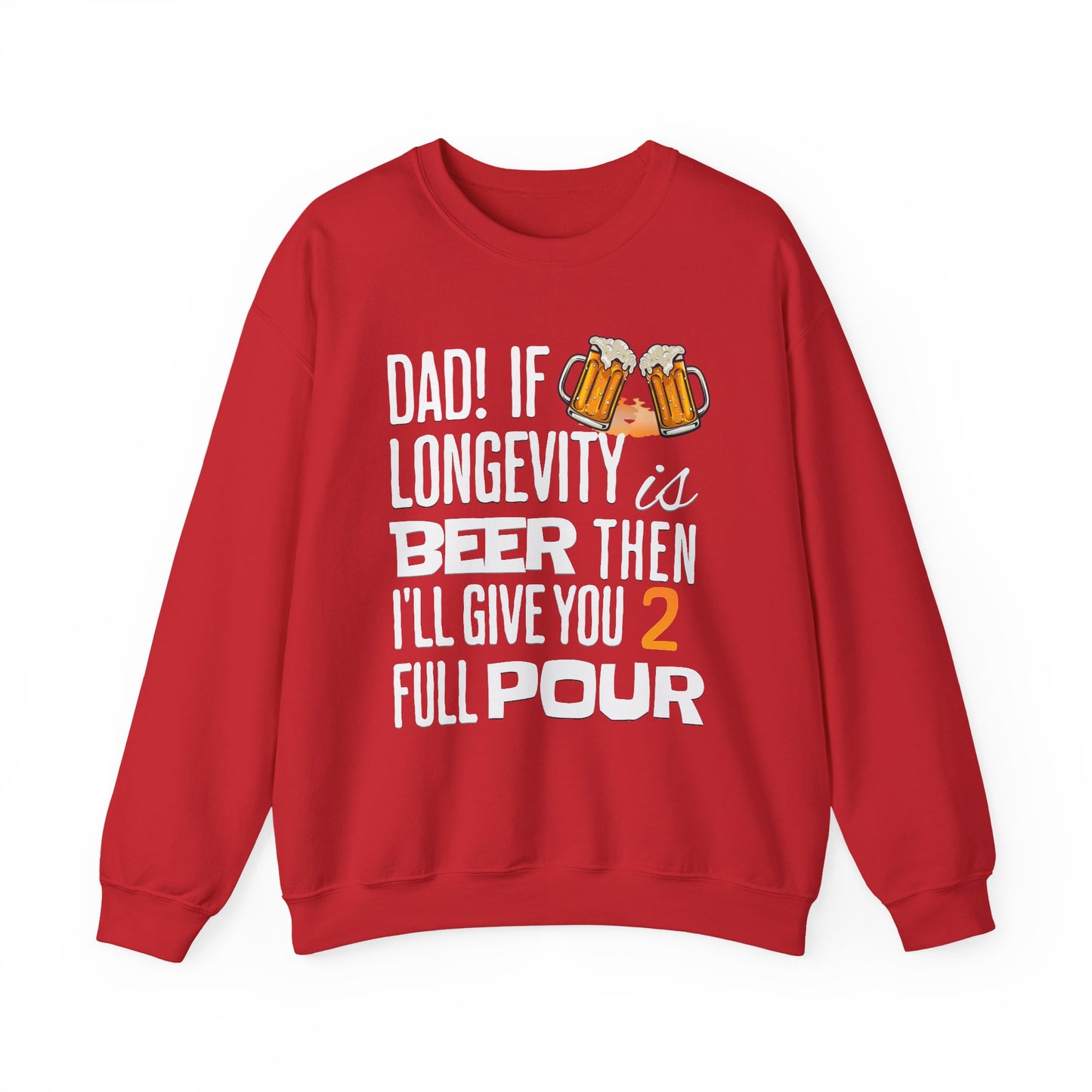 If Longevity Is Beer | Dad's | Sweatshirt