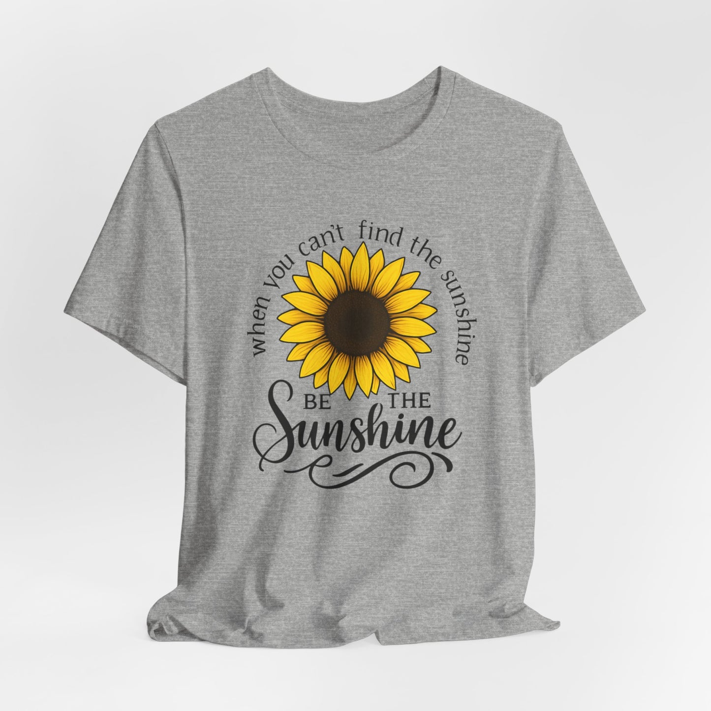 Be The Sunshine | T-Shirt