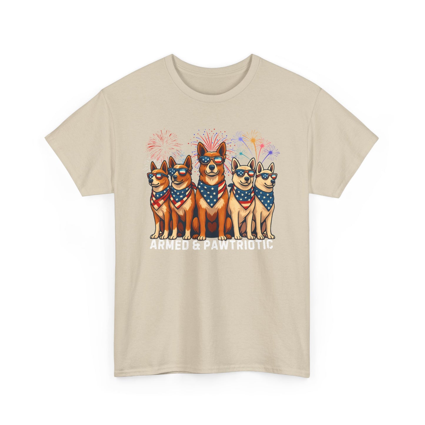 4th of July | Armed and Pawtriotic | Dog Friendly | T-Shirt