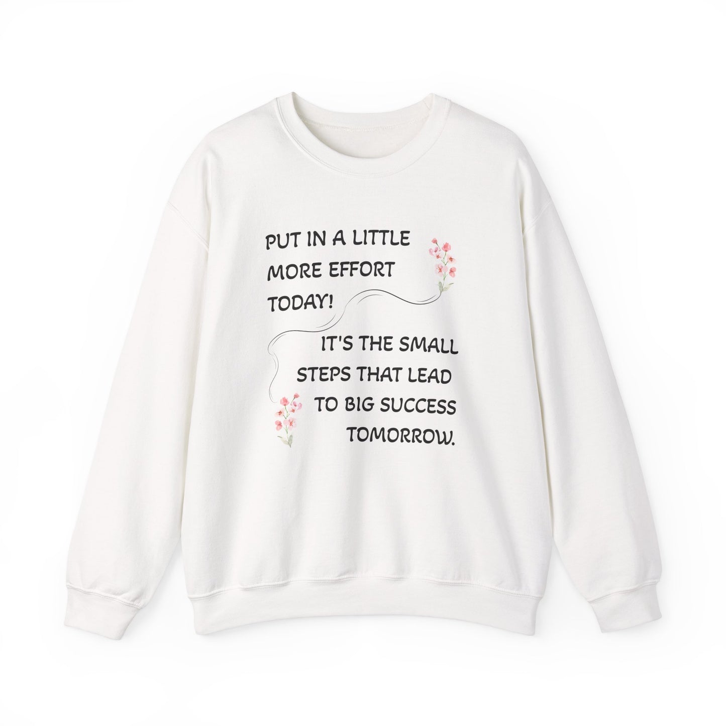 Put A Little Effort Today! | Motivational Guide | Sweatshirt