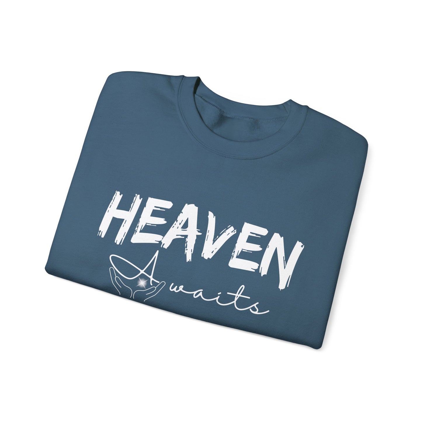 Heaven Awaits | Inspirational | Sweatshirt