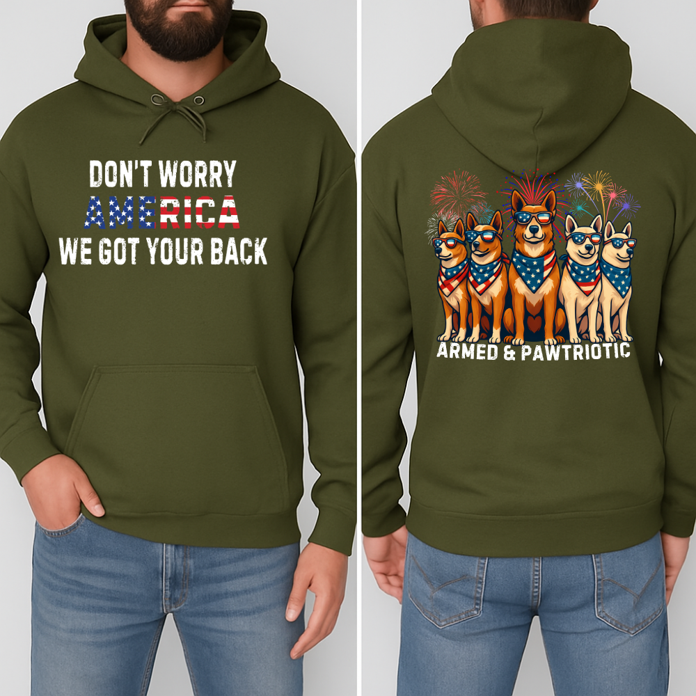 4th Of July | Don't Worry America| We Got Your Back| Hoodie