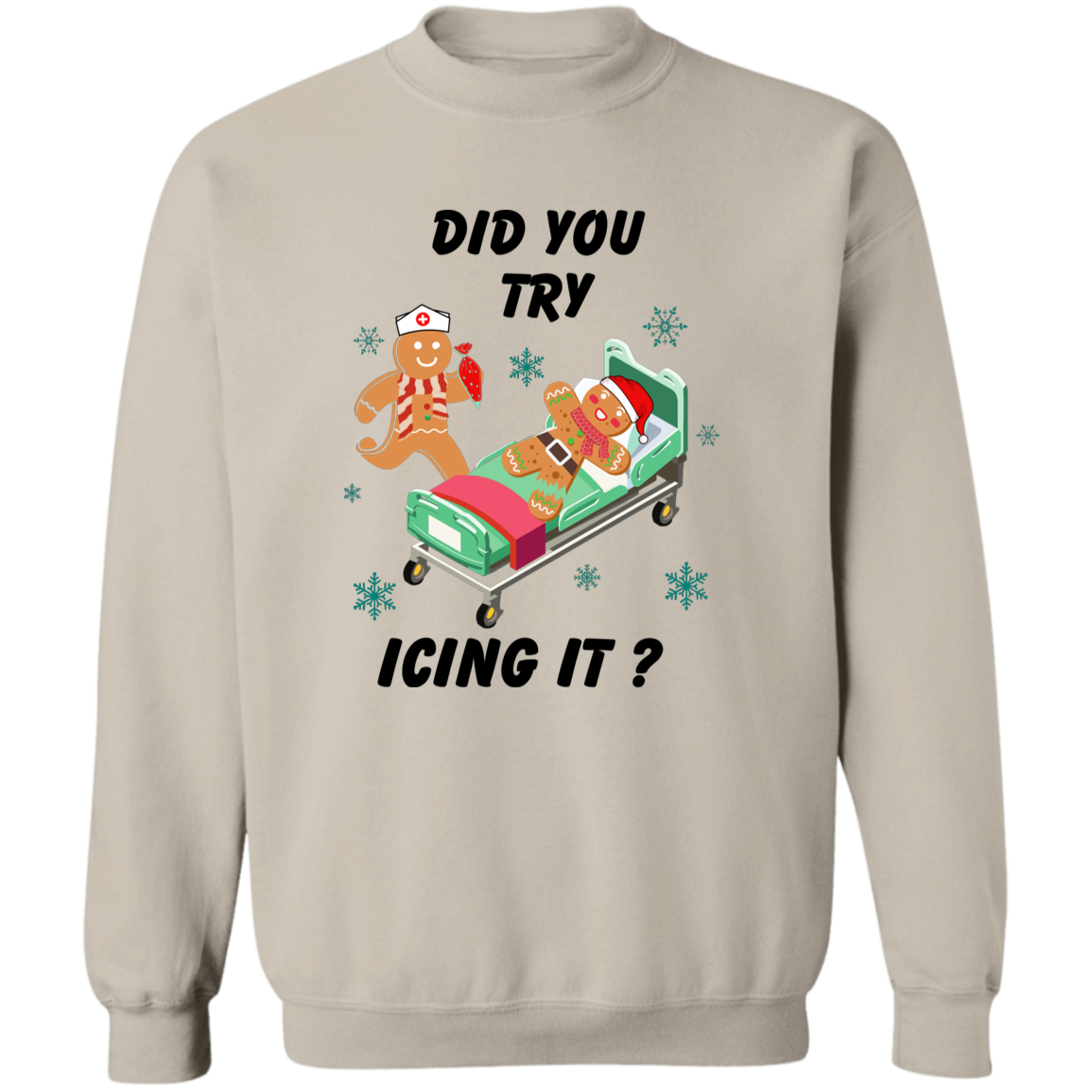 Did You Try Icing It | Christmas | Sweatshirt