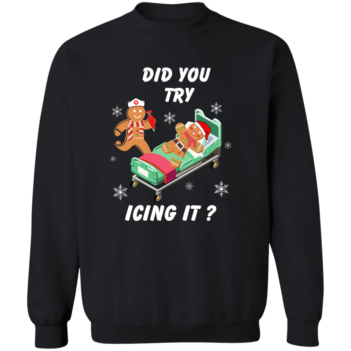 Did You Try Icing It | Christmas | Sweatshirt