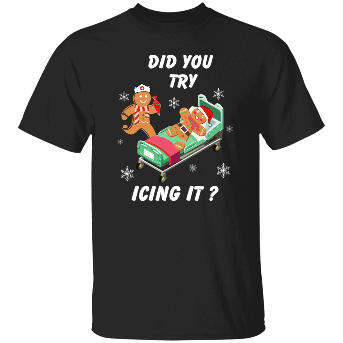 Did You Try Icing It | Christmas | T-shirt