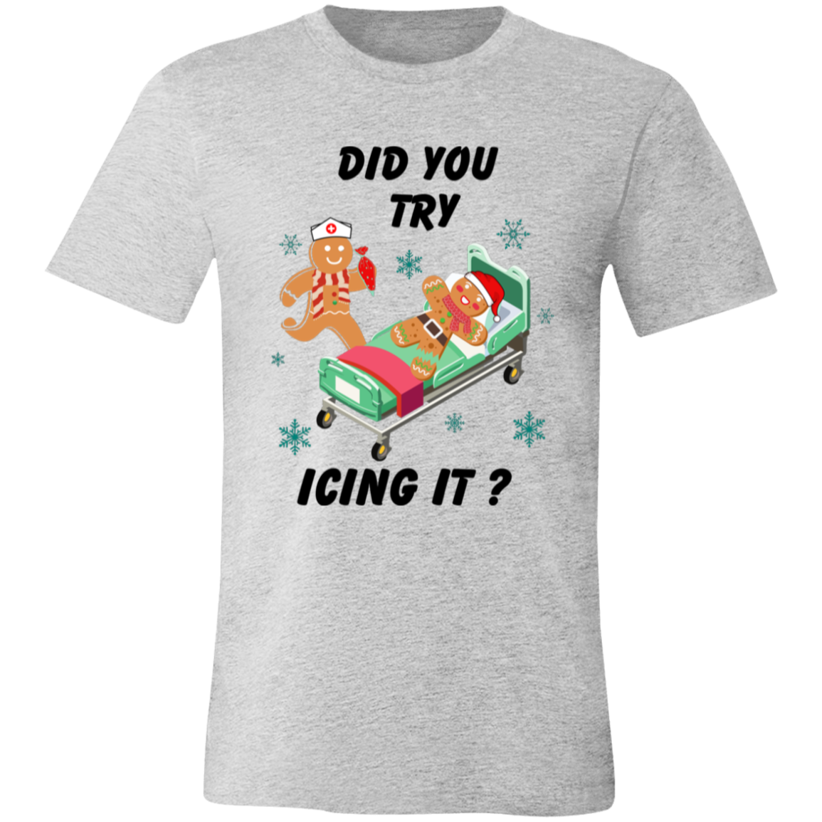 Did You Try Icing It | Christmas | T-shirt