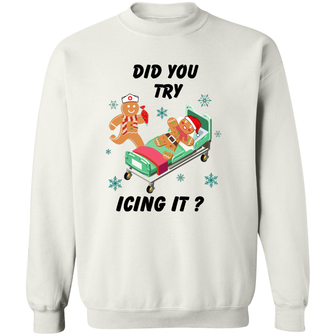 Did You Try Icing It | Christmas | Sweatshirt
