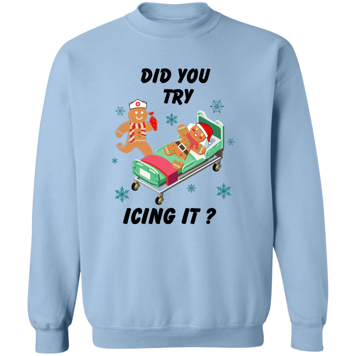 Did You Try Icing It | Christmas | Sweatshirt