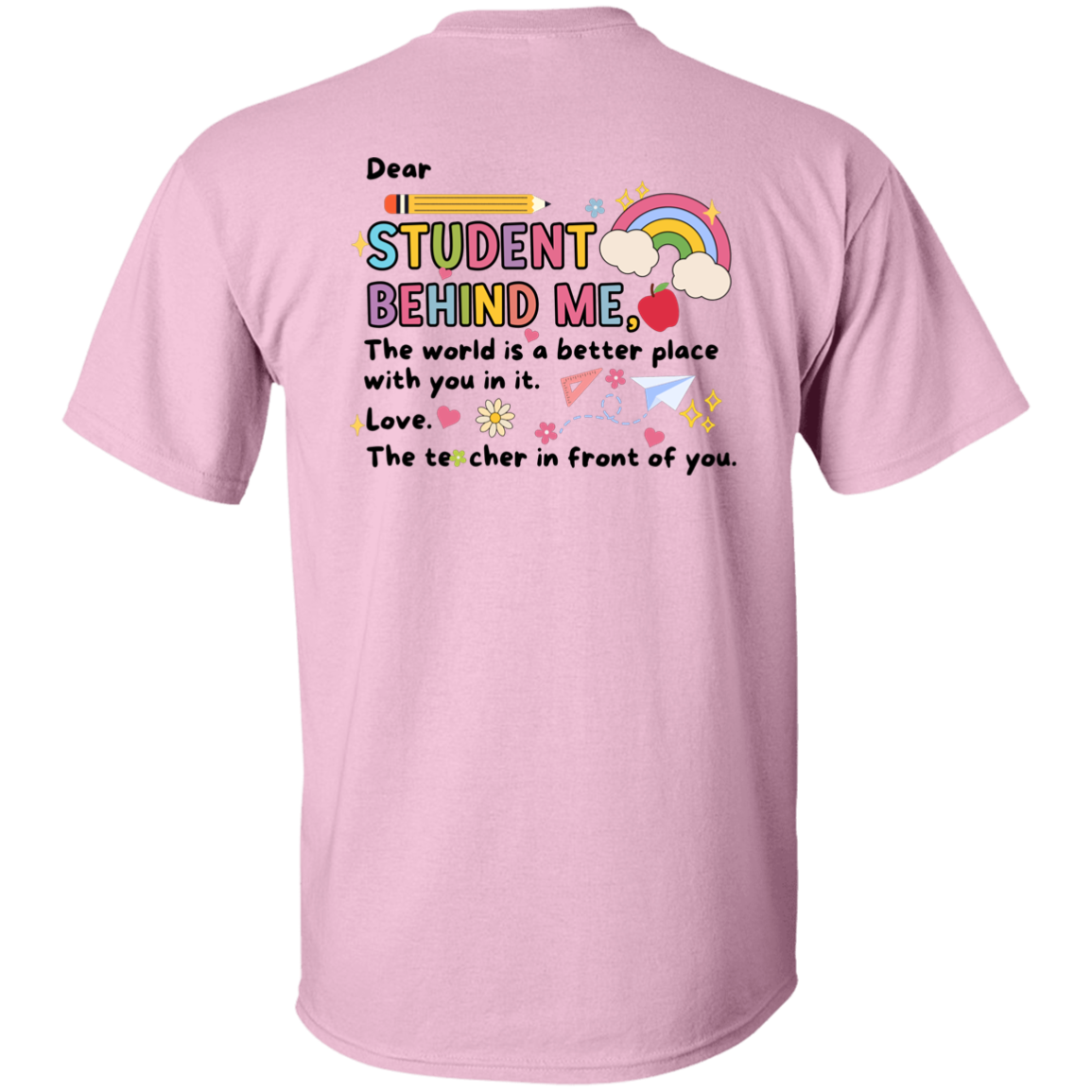T-Shirt - Student Behind Me Teacher Day