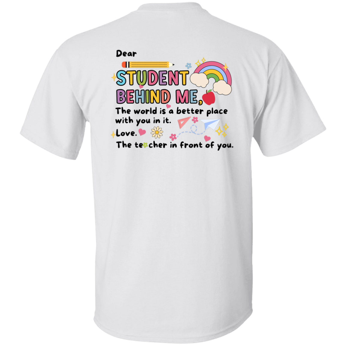 T-Shirt - Student Behind Me Teacher Day