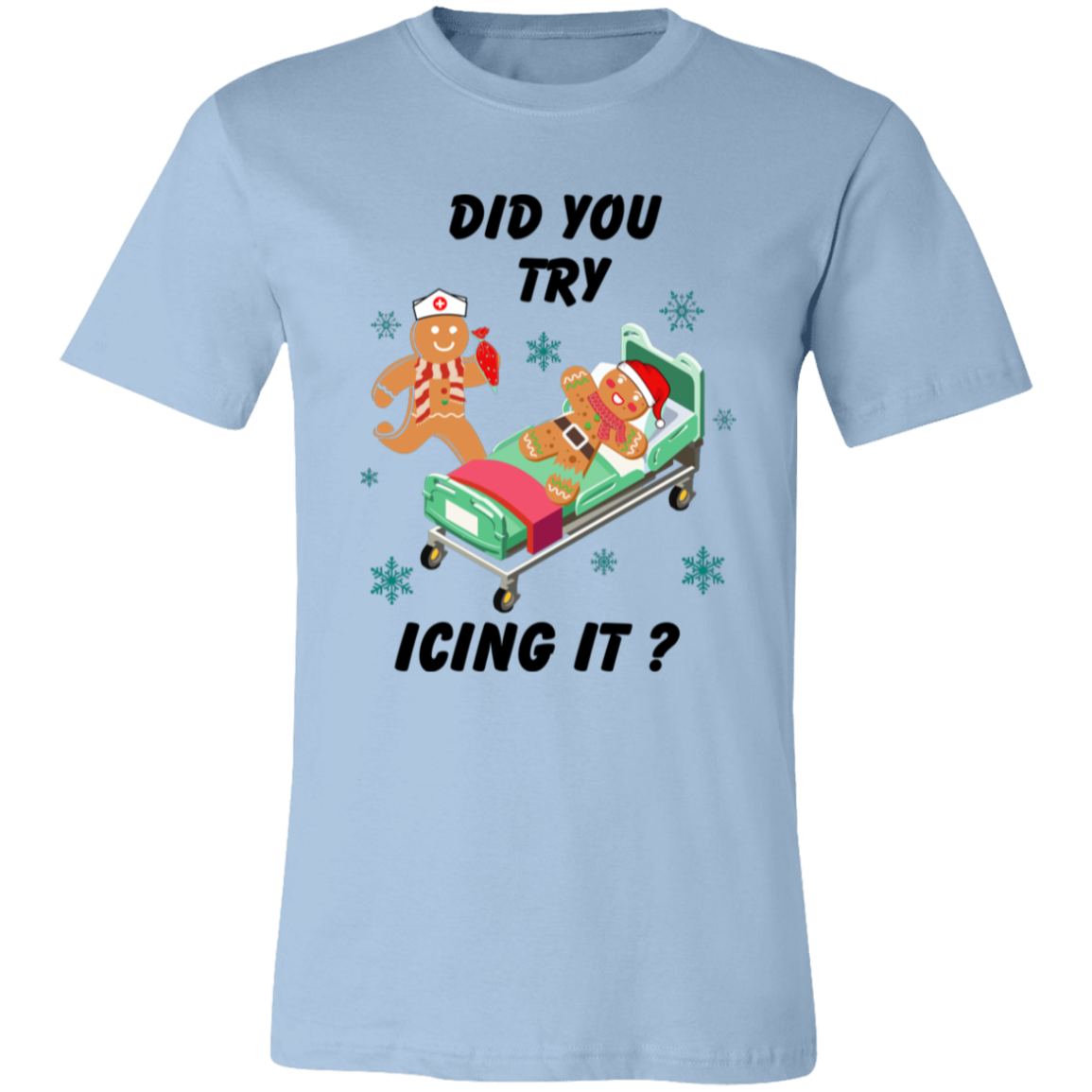Did You Try Icing It | Christmas | T-shirt