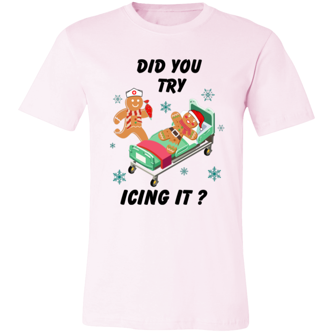 Did You Try Icing It | Christmas | T-shirt