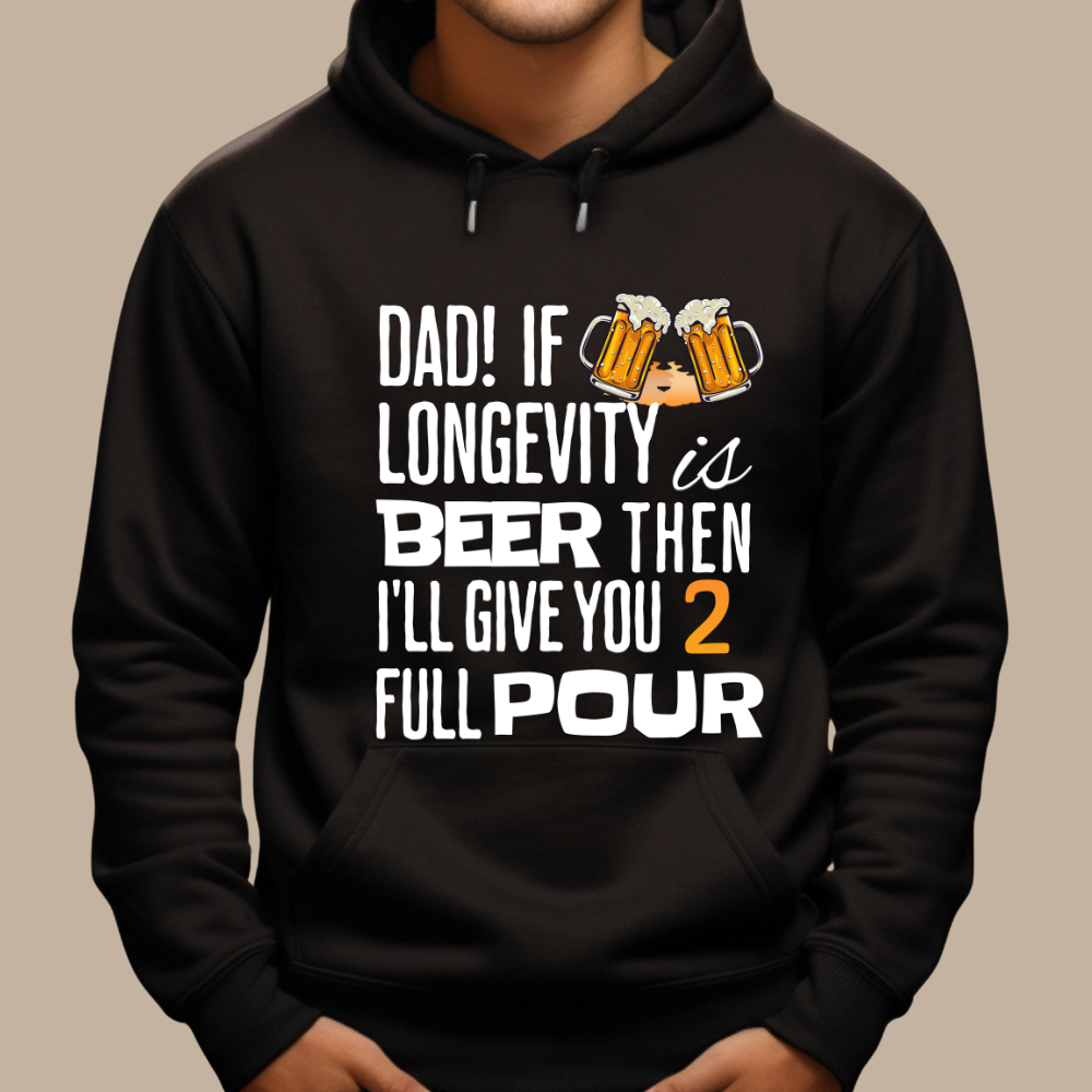 If Longevity Is Beer | Dad | Hoodie