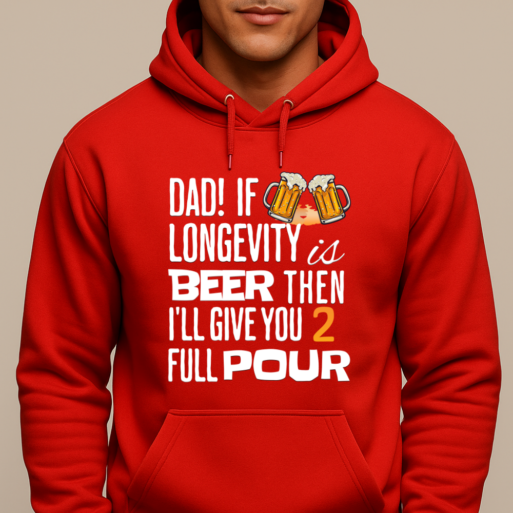 If Longevity Is Beer | Dad | Hoodie
